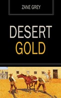 Zane Grey: Desert Gold 