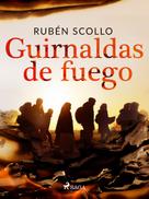 Rubén Scollo: Guirnaldas de fuego 