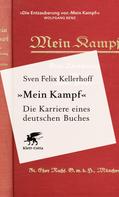 Sven Felix Kellerhoff: «Mein Kampf» - Die Karriere eines deutschen Buches ★★★★