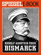: Rudolf Augstein über Bismarck ★