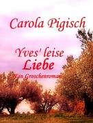 Carola Pigisch: Yves' leise Liebe ★★★