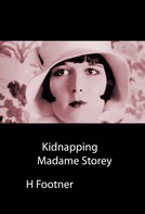 H. Footner: Kidnapping Madame Storey 