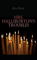 Ellen Wood: Mrs. Halliburton's Troubles 