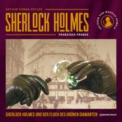 Sherlock Holmes und der Fluch des grünen Diamanten (Ungekürzt)