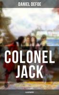 Daniel Defoe: COLONEL JACK (Illustrated) 