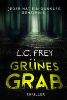 L.C. Frey: Grünes Grab: Psychothriller ★★★