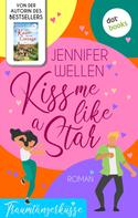 Jennifer Wellen: Kiss me like a Star - oder: Traumtänzerküsse ★★★