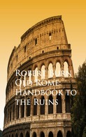 Robert Burn: Old Rome: Handbook to the Ruins 