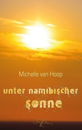 Unter namibischer Sonne - Die Fortsetzung von »Namibische Nächte«