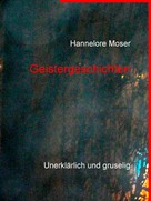 Hannelore Moser: Geistergeschichten ★★★★