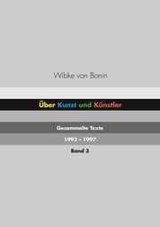 Über Kunst und Künstler Band 3 - Gesammelte Texte 1993 - 1997