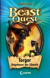 Beast Quest (Band 13) - Torgor, Ungeheuer der Sümpfe - Aufregender Abenteuerroman für Kinder ab 8 Jahre