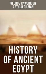 History of Ancient Egypt - The Land & The People of Egypt, Egyptian Mythology & Customs, The Pyramid Builders, The Ethiopians…