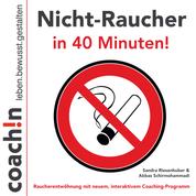 Nicht-Raucher in 40 Minuten! - Raucherentwöhnung mit neuem, interaktiven Coaching-Programm