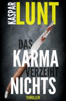 Kaspar Lunt: Das Karma verzeiht nichts 