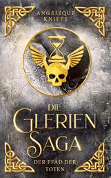 Die Glerien Saga III - Der Pfad der Toten