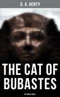 G. A. Henty: The Cat of Bubastes (Historical Novel) 