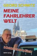 Georg Schmitz: Meine Fahrlehrer Welt 