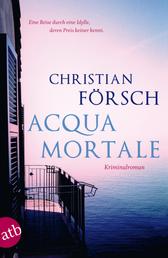 Acqua Mortale - Kriminalroman