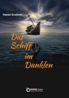 Hasso Grabner: Das Schiff im Dunkeln 