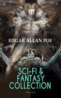 Edgar Allan Poe: SCI-FI & FANTASY COLLECTION – Tales of Illusion & Supernatural (Illustrated) 
