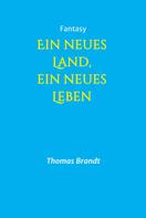Thomas Brandt: Ein neues Land, ein neues Leben 