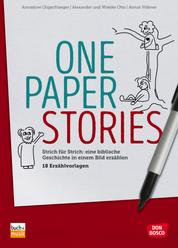One Paper Stories - Strich für Strich: eine biblische Geschichte in einem Bild erzählen – 18 Erzählvorlagen