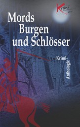 Mords Burgen und Schlösser - Krimi-Anthologie