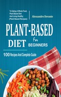 Alessandro Devante: Plant Based Diet For Beginners 