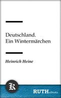 Heinrich Heine: Deutschland. Ein Wintermärchen 