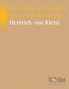 Heinrich von Kleist: Die heilige Cäcilie oder die Gewalt der Musik 