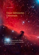 Klaus Windhöfel: Unser fabriziertes Universum 