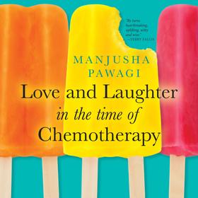 Love and Laughter in the Time of Chemotherapy (Unabridged)