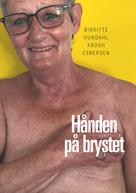 Birgitte Hundahl Krogh Esbersen: Hånden på brystet 