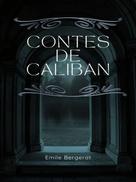 Emile Bergerat: Contes de Caliban 