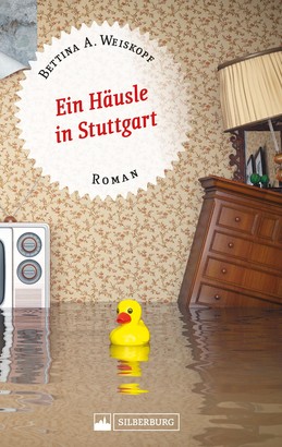 Ein Häusle in Stuttgart. Stuttgart-Roman.