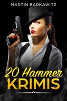 Martin Barkawitz: 20 Hammer Krimis 