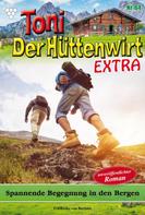 Friederike von Buchner: Toni der Hüttenwirt Extra 84 – Heimatroman 