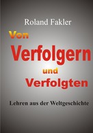 Roland Fakler: Von Verfolgern und Verfolgten 