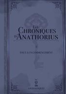 Louis Hanquez: Les Chroniques d'Anathorius 