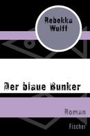 Rebekka Wulff: Der blaue Bunker ★★★★