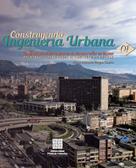Edgar Antonio Vargas Castro: Infraestructura para el desarrollo urbano: apuntes iniciales desde el contexto de Bogotá 