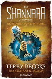 Die Shannara-Chroniken: Der Magier von Shannara 2 - Der Baum der Talismane - Roman