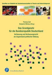 Das Grundgesetz für die Bundesrepublik Deutschland - Verfassung und Verfassungsrecht als Gegenstand politischer Bildung