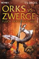 T.S. Orgel: Orks vs. Zwerge - Fluch der Dunkelheit ★★★★★