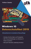 Wolfram Gieseke: Windows 10 Datenschutzfibel 2019 
