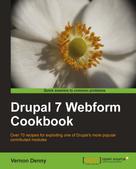 Vernon Denny: Drupal 7 Webform Cookbook 