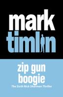 Mark Timlin: Zip Gun Boogie 