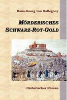 Hans-Georg van Ballegooy: Mörderisches Schwarz-Rot-Gold 