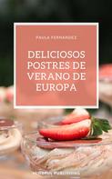 Paula Fernandez: Deliciosos postres de verano de Europa 